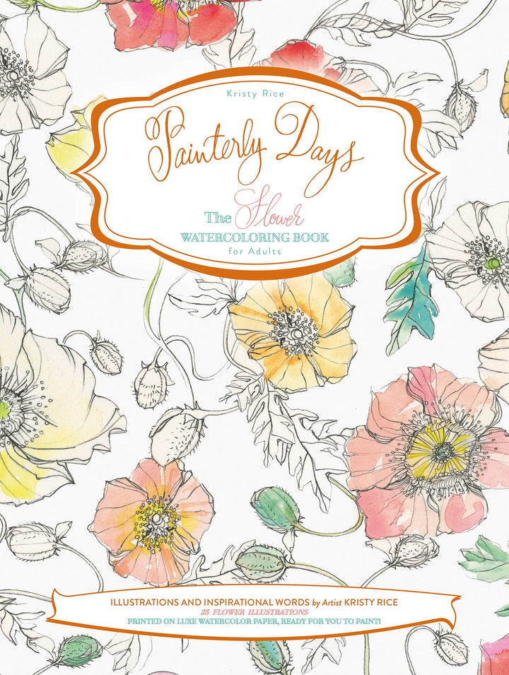 Painterly Days: The Flower Watercoloring Book