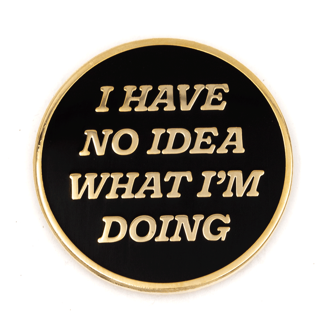 I Have No Idea What I&